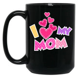 I Love My Mom Mother'S Day Heartfelt Design Black Coffee Mug