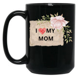 I Love My Mom Mothers Day (1) Black Coffee Mug