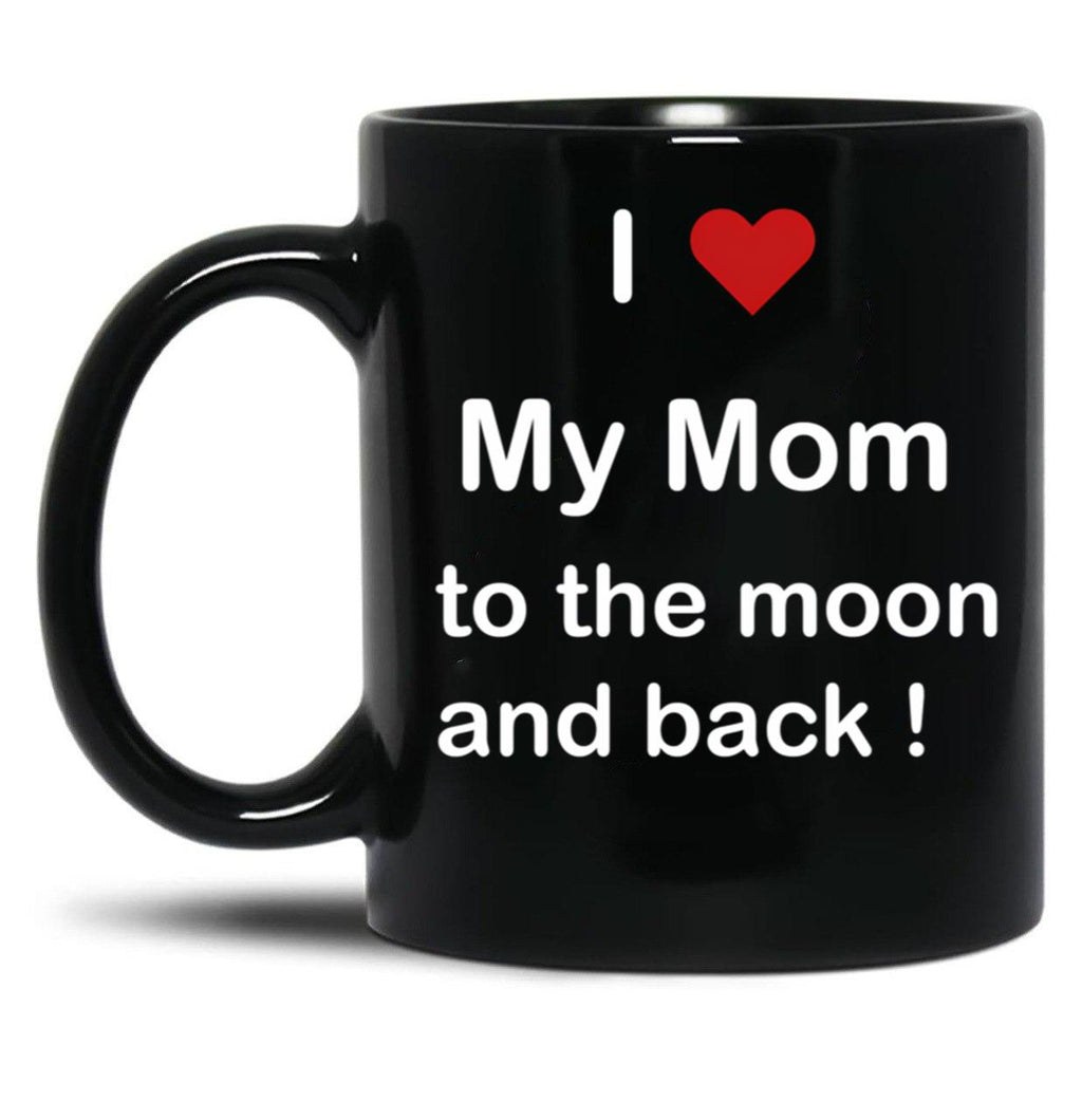 I Love My Mom To The Moon And Back Black Coffee Mug