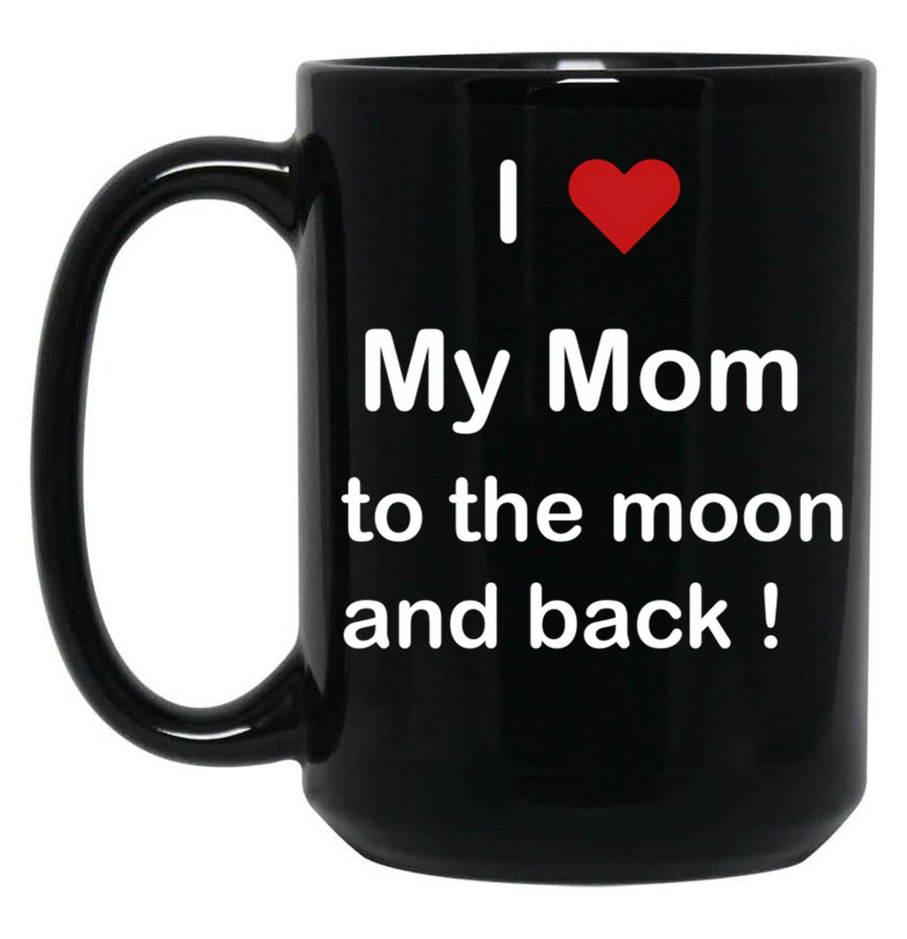 I Love My Mom To The Moon And Back Black Coffee Mug