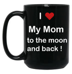 I Love My Mom To The Moon And Back Black Coffee Mug