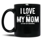 I Love My Mom - Videogames - Gift Black Coffee Mug