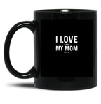 I Love My Mom - When She Feeds Me - Funny Mothers Day Gift Black Coffee Mug