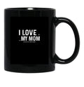 I Love My Mom - When She Lets Me Play Video Games - Funny Best Mothers Day Gift Black Coffee Mug - Black