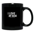 I Love My Mom - When She Lets Me Play Video Games - Funny Best Mothers Day Gift Black Coffee Mug - Black