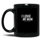 I Love My Mom - When She Lets Me Play Video Games - Funny Best Mothers Day Gift Black Coffee Mug