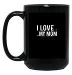 I Love My Mom - When She Lets Me Play Video Games - Funny Best Mothers Day Gift Black Coffee Mug