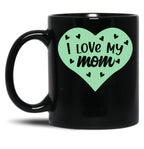 I Love My Mom You'Re The Best Mummy - Green Black Coffee Mug