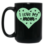 I Love My Mom You'Re The Best Mummy - Green Black Coffee Mug