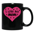 I Love My Mom You'Re The Best Mummy - Pink (1) Black Coffee Mug - Black