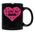 I Love My Mom You'Re The Best Mummy - Pink (1) Black Coffee Mug - Black