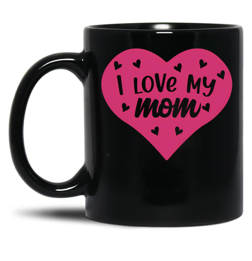 I Love My Mom You'Re The Best Mummy - Pink Black Coffee Mug