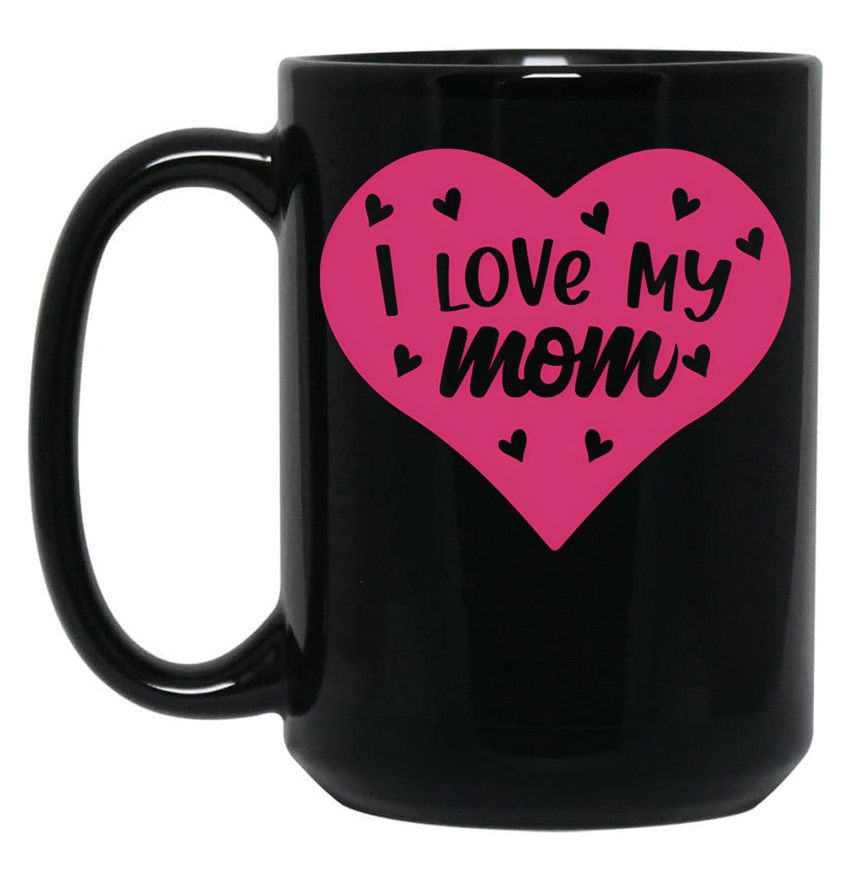 I Love My Mom You'Re The Best Mummy - Pink Black Coffee Mug