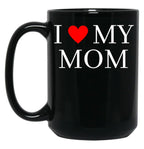 I Love My Mom (19) Black Coffee Mug