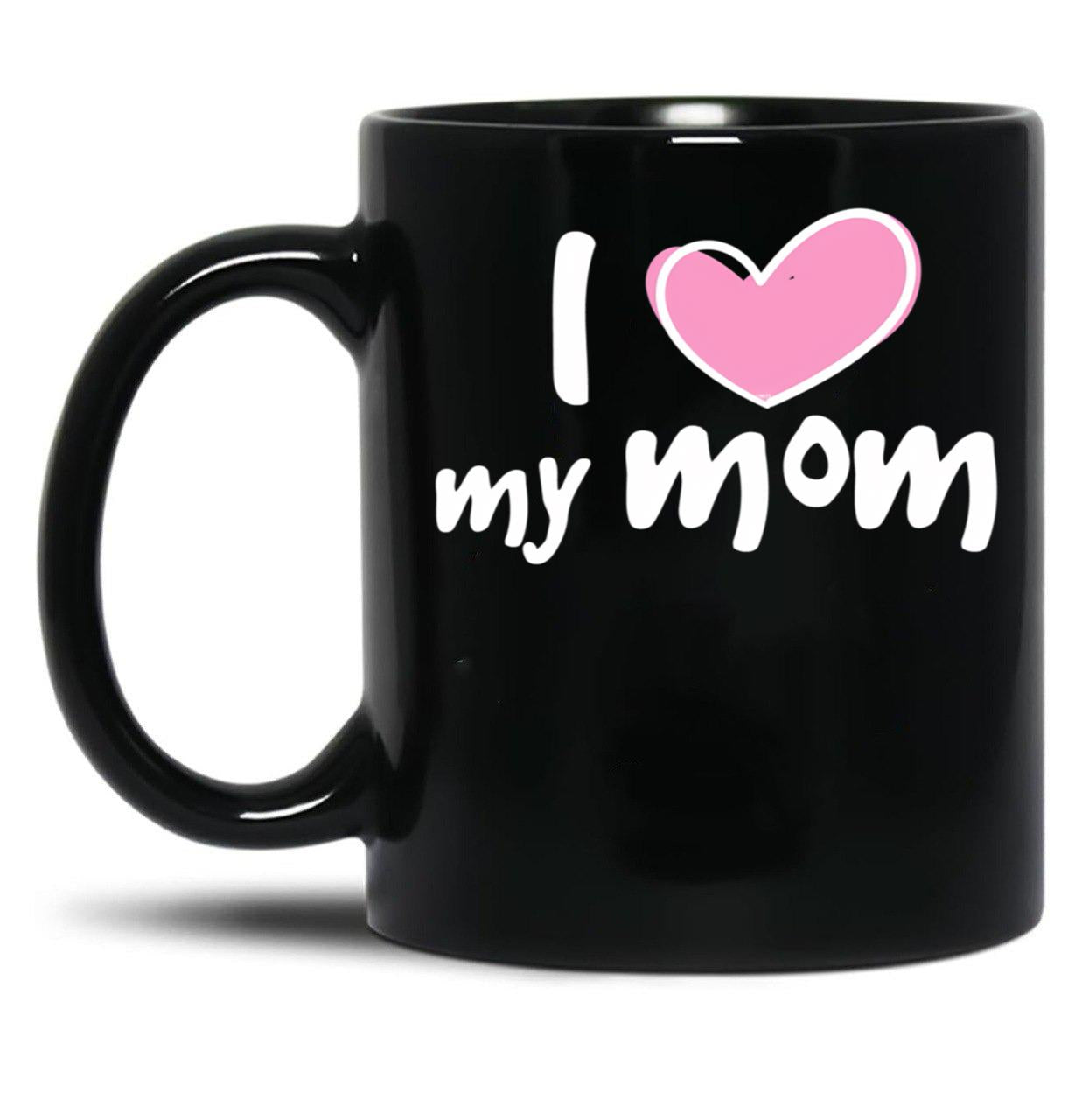 I Love My Mom (24) Black Coffee Mug