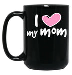 I Love My Mom (24) Black Coffee Mug