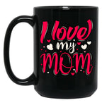 I Love My Mom (26) Black Coffee Mug