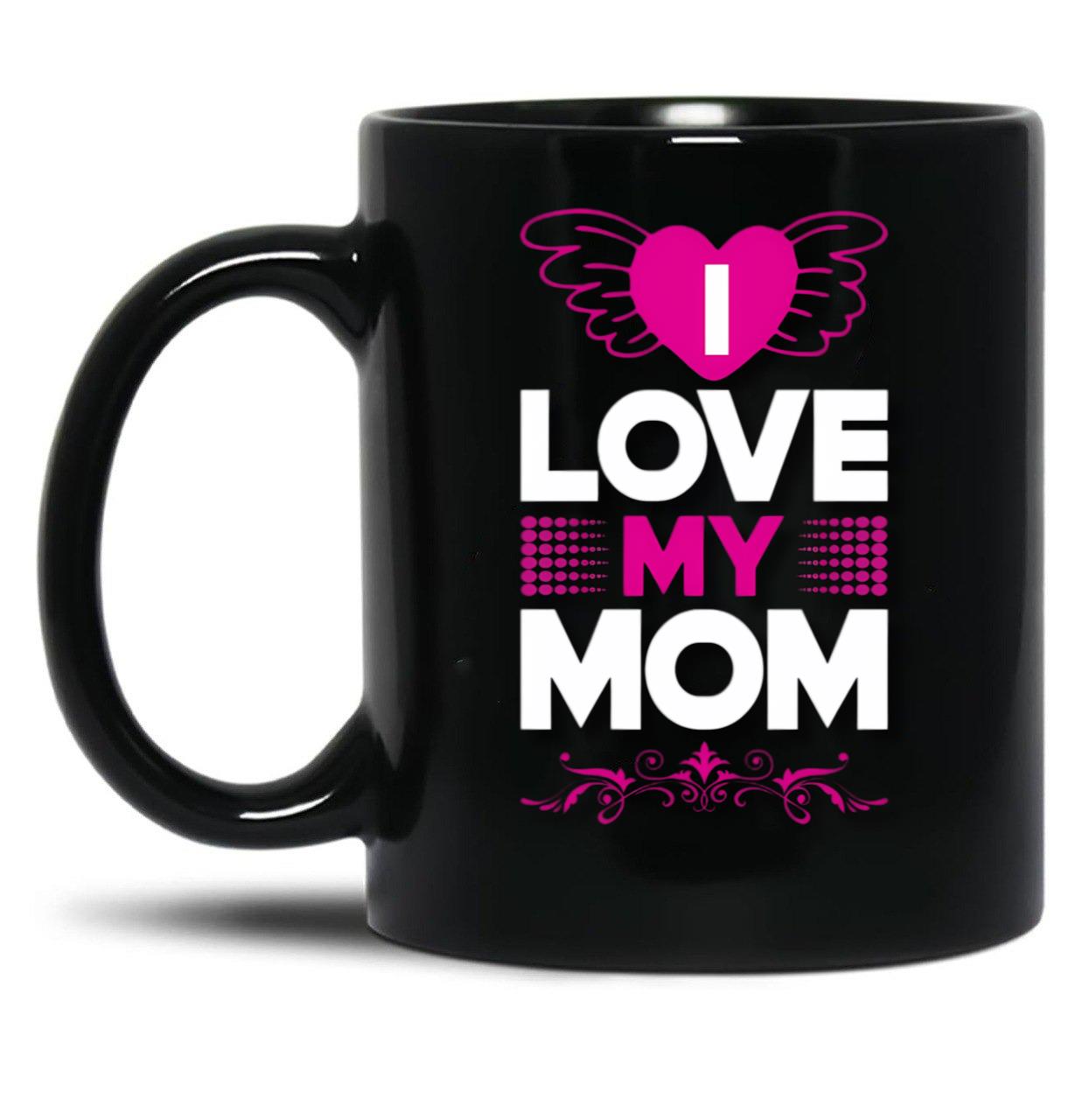 I Love My Mom (27) Black Coffee Mug