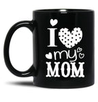 I Love My Mom (28) Black Coffee Mug