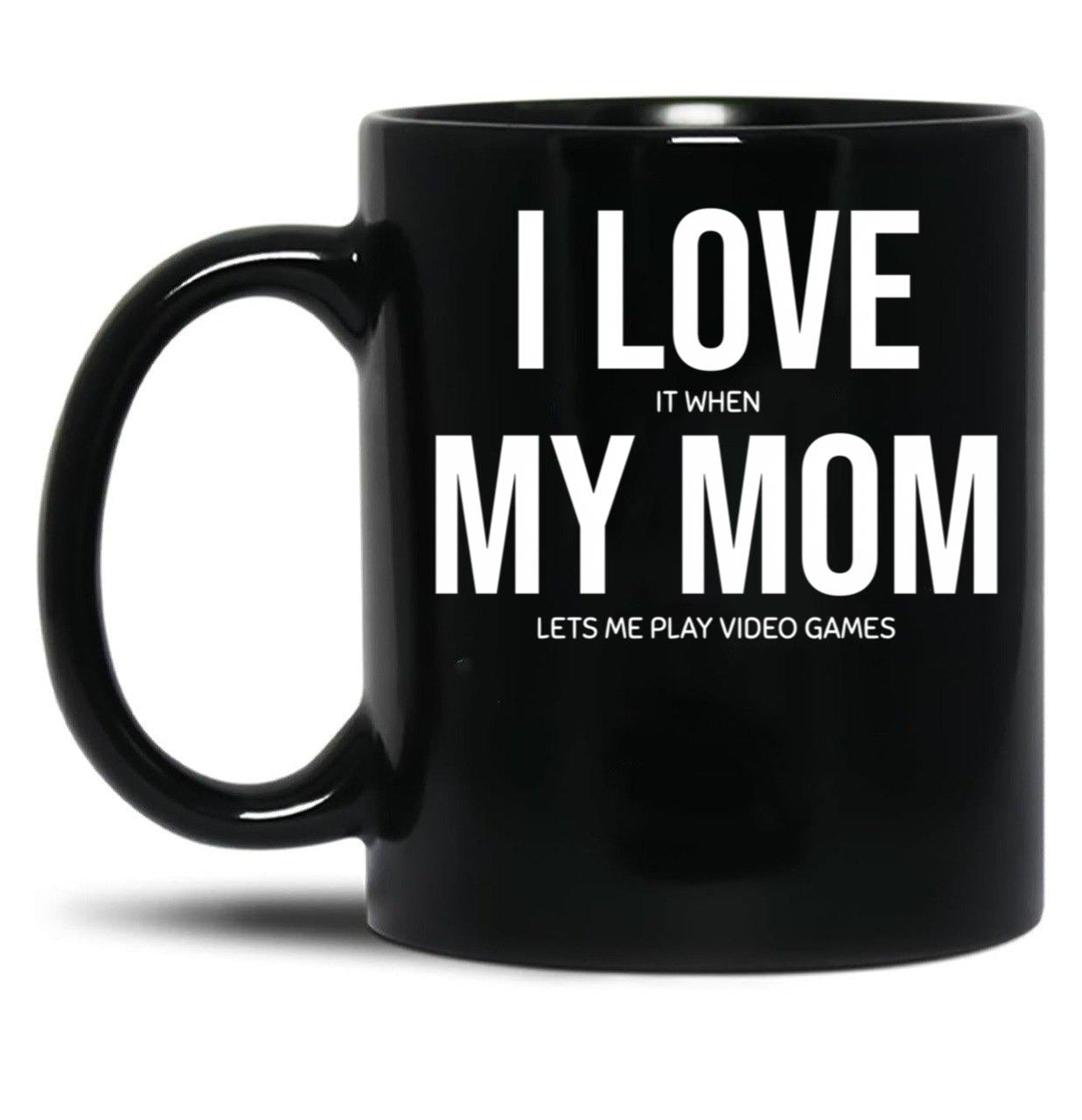 I Love My Mom (29) Black Coffee Mug