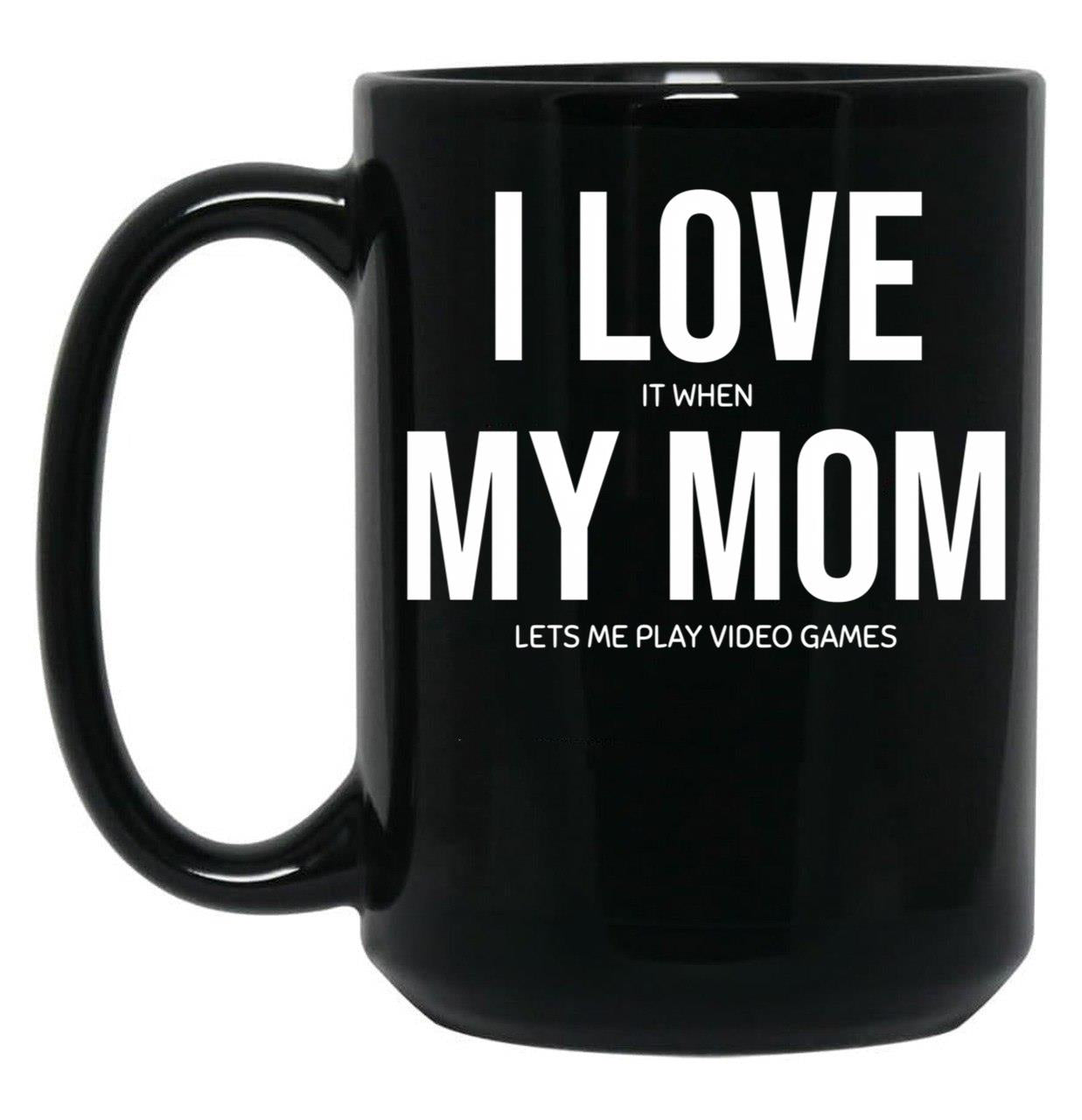 I Love My Mom (29) Black Coffee Mug