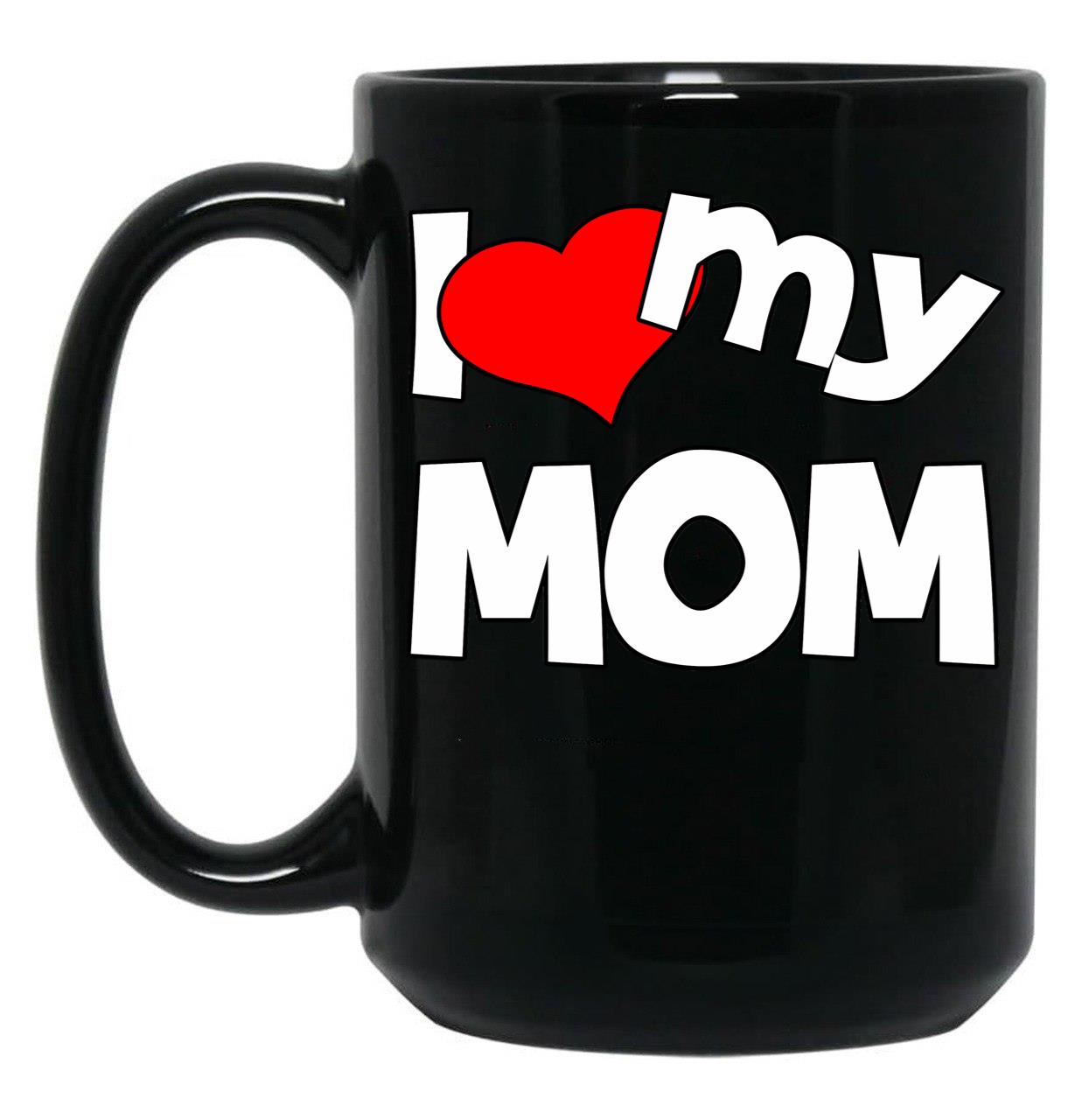 I Love My Mom (2) Black Coffee Mug