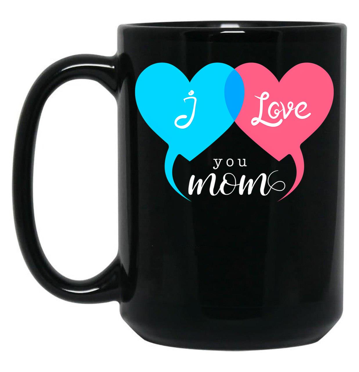I Love My Mom (30) Black Coffee Mug