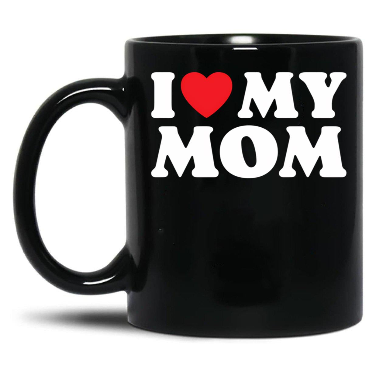 I Love My Mom (31) Black Coffee Mug