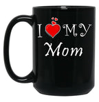 I Love My Mom (33) Black Coffee Mug