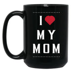 I Love My Mom (36) Black Coffee Mug