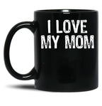 I Love My Mom (4) Black Coffee Mug