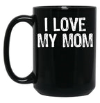 I Love My Mom (4) Black Coffee Mug
