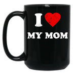 I Love My Mom (5) Black Coffee Mug