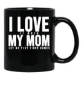 I Love My Mom (6) Black Coffee Mug - Black