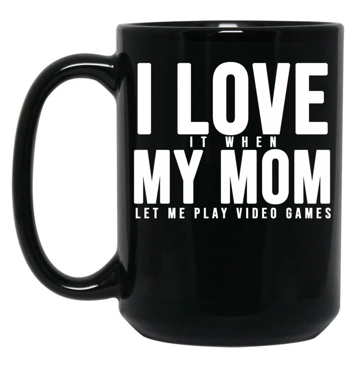 I Love My Mom (6) Black Coffee Mug