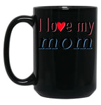 I Love My Mom (7) Black Coffee Mug