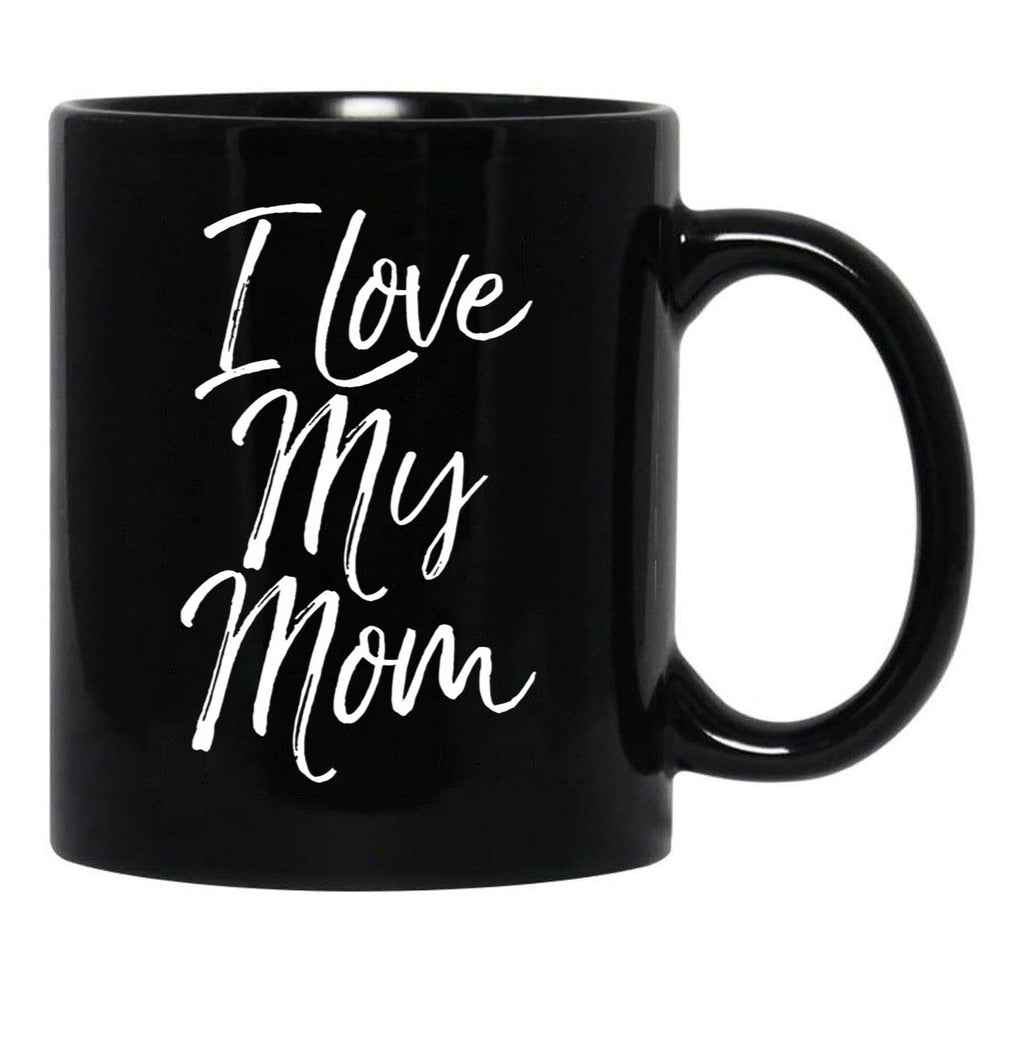 I Love My Mom (8) Black Coffee Mug - Black