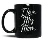 I Love My Mom (8) Black Coffee Mug