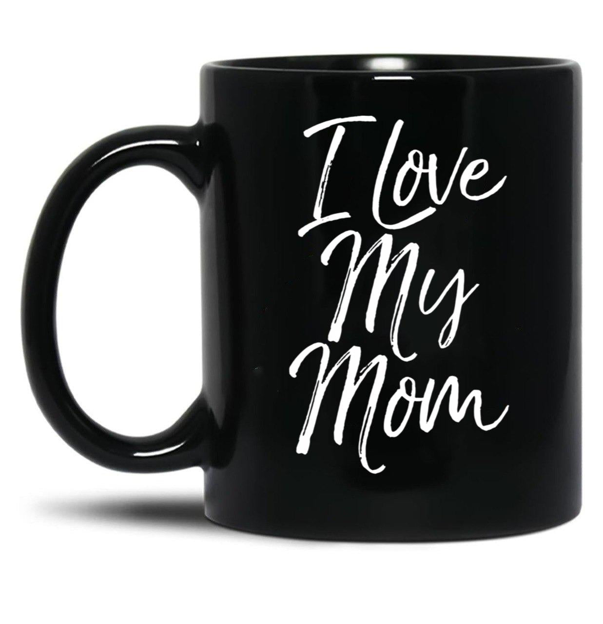 I Love My Mom (8) Black Coffee Mug