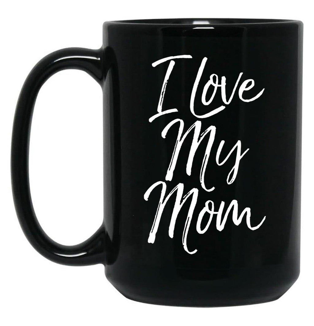 I Love My Mom (8) Black Coffee Mug