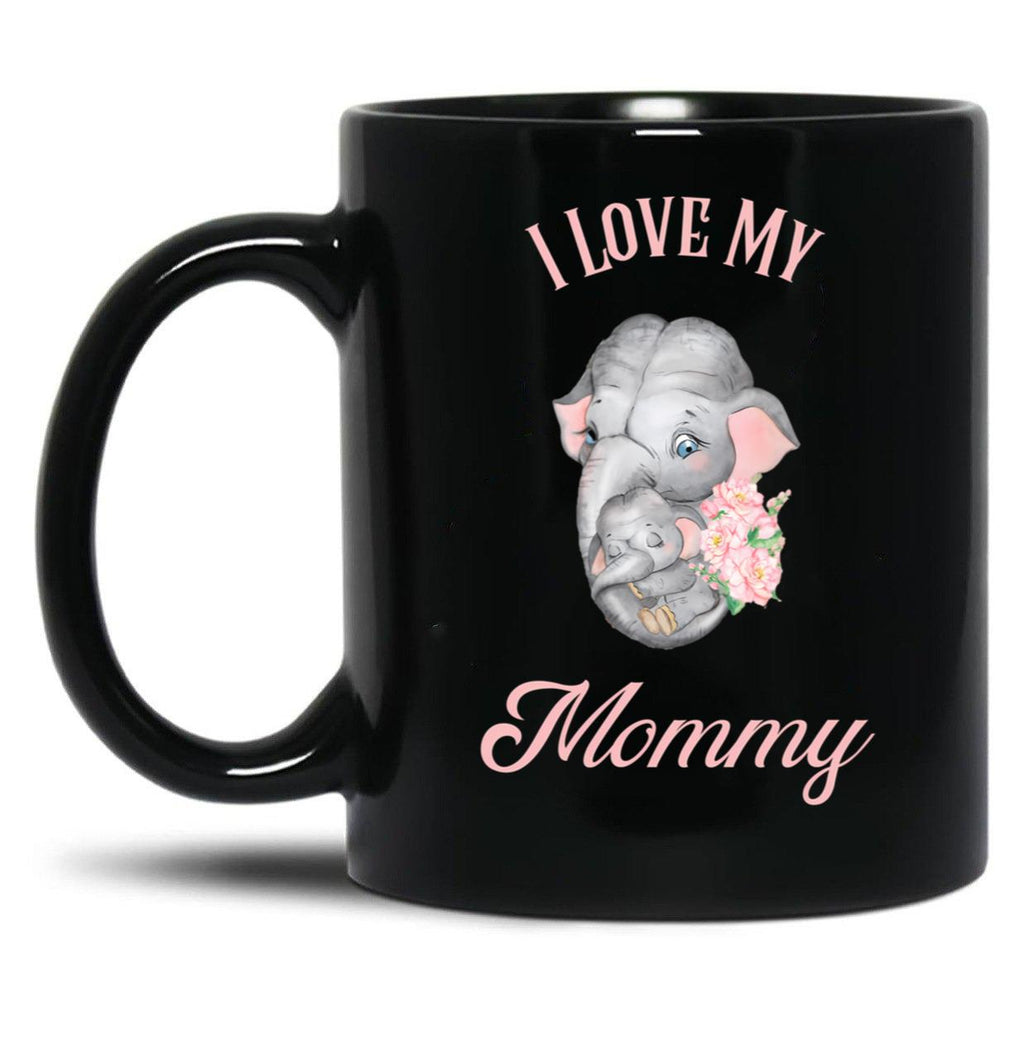 I Love My Mommy - Elephant And Baby Black Coffee Mug