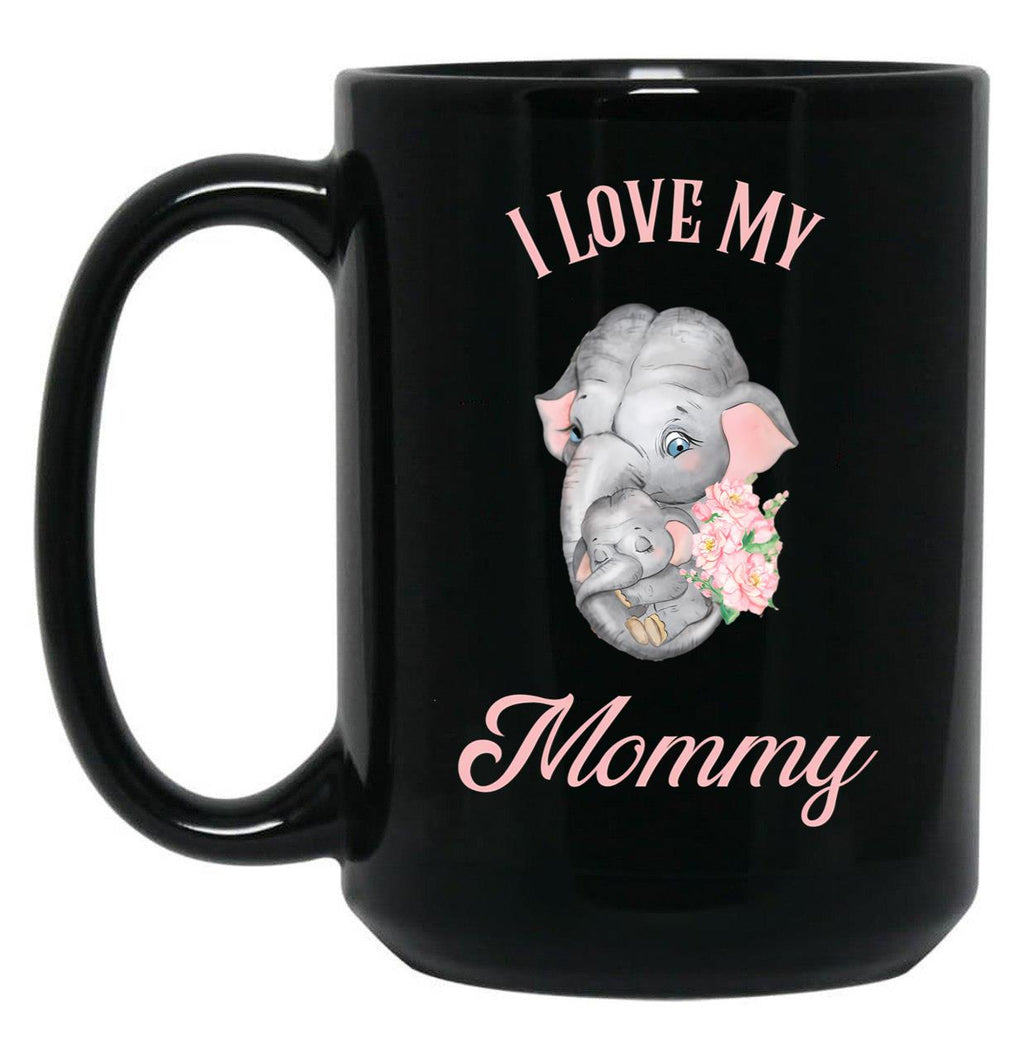 I Love My Mommy - Elephant And Baby Black Coffee Mug