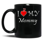 I Love My Mommy (2) Black Coffee Mug