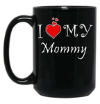 I Love My Mommy (2) Black Coffee Mug
