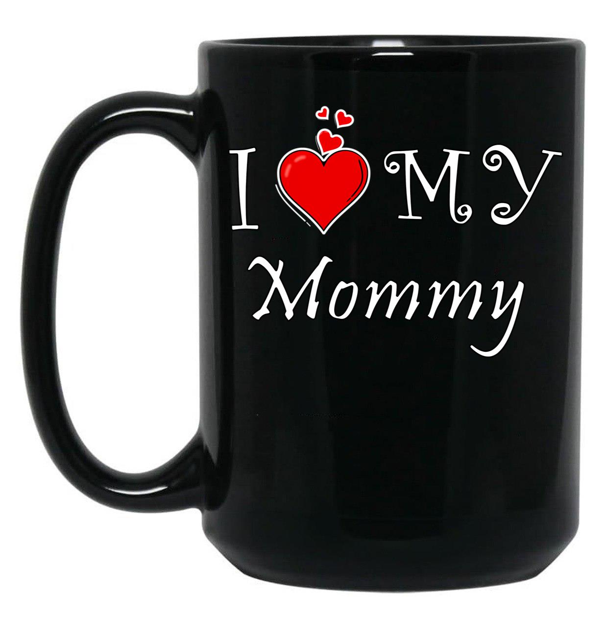 I Love My Mommy (2) Black Coffee Mug