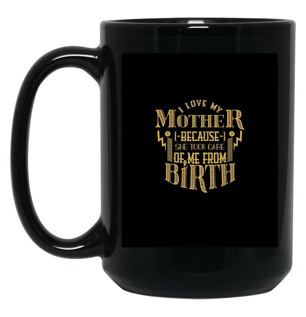 I Love My Mother Black Coffee Mug