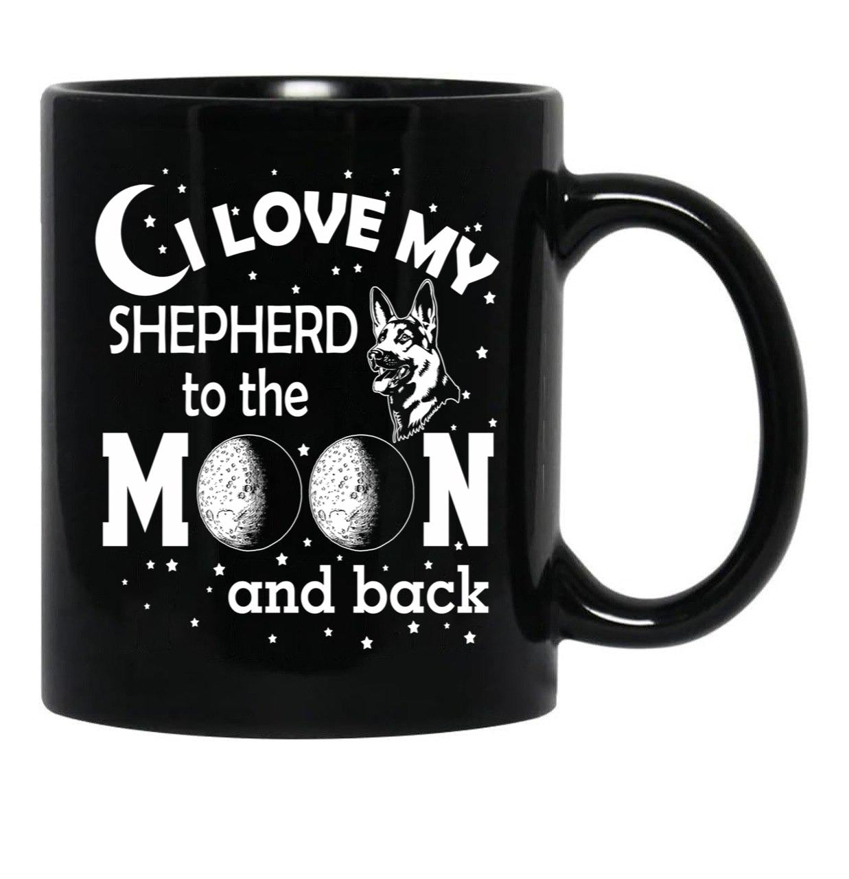 I Love My Shepherd To The Moon And Back - Christmas And Birthday Gift Ideas (White Font) Black Coffee Mug - Black