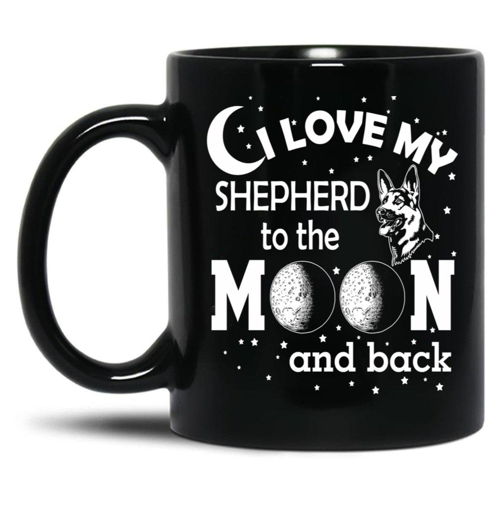 I Love My Shepherd To The Moon And Back - Christmas And Birthday Gift Ideas (White Font) Black Coffee Mug