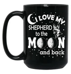 I Love My Shepherd To The Moon And Back - Christmas And Birthday Gift Ideas (White Font) Black Coffee Mug