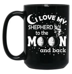 I Love My Shepperd To The Moon And Back. Blck Black Coffee Mug